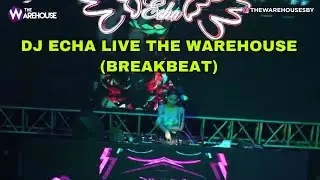 DJ ECHA LIVE AT THE WAREHOUSE SURABAYA