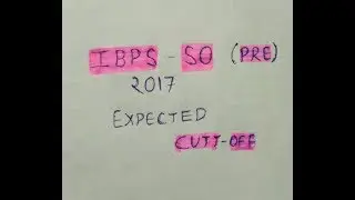 Ibps so prelims expected cutoff 2017