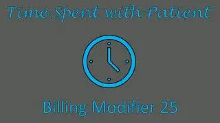 Time Spent with Patient: Billing Modifier 25 (Full Song)