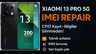 Xiaomi note 13 pro 5G cpid IMEI repair bilgiler silinmeden