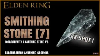 Elden Ring | Smithing Stone [7] X4 Location | Subterranean Shunning-Grounds