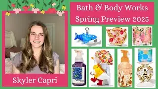 Bath & Body Works NEW Spring Collection 2025 | Soaps, Candles, Accessories, all new online!!