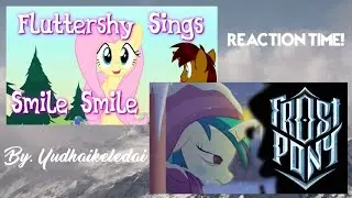 [Reaction] If Fluttershy Sings the Smile Song and Frostpony [MLP:FiM Animation, Frostpunk Crossover]