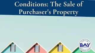 Conditions: The Sale of Purchaser's Property