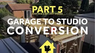 Garage Conversion to Office Studio - Part 5 - Flat Roof Deck and Skylight Opening