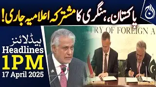 Pakistan, Hungary Sign MoUs to Boost Trade and Culture - 1PM Headlines - Aaj News