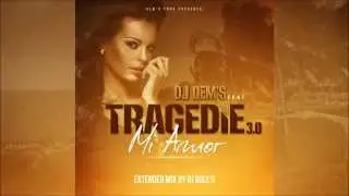 Trag&eacute;die 3.0 - Mi Amor Feat Dj Dem's (Extended Mix by Dj Doll's)