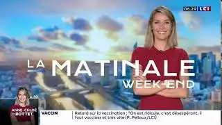 LCI | G&eacute;n&eacute;rique &bull; La Matinale week-end &bull; Anne-Chlo&eacute; Bottet &bull; 2020-2021