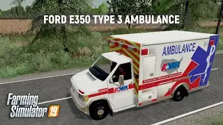 [FS19 v1.6.0] FORD E350 TYPE 3 AMBULANCE (v1.0.0)