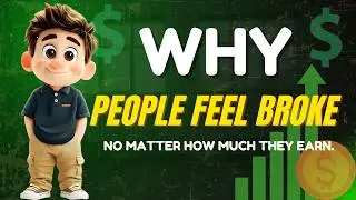 Why Most People Feel Broke No Matter How Much They Earn