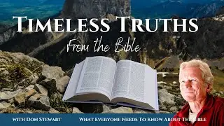 Timeless Truths...What Everyone Needs To Know About the Bible
