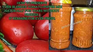 Preserve Blended Tomato/Pepper Naturally | No Preservatives!