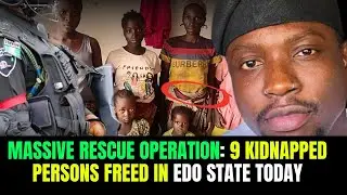 HOW 9 KIDNAPPED VICTIMS WERE RESCUED FROM BANDITS IN ETSAKO WEST EDO STATE 