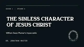 The Sinless Character of Jesus Christ - William Plumer