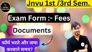 Jnvu Exam Form:- 1st & 3rd Sem. Fees / Documents ( फॉर्म भरते समय और जमा करवाते समय )Private student