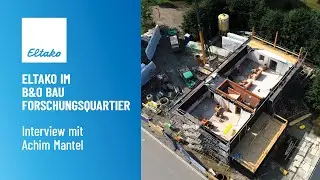 Die Vorteile von ELTAKO im H&auml;userbau | Interview mit Achim Mantel von der B&O Bau