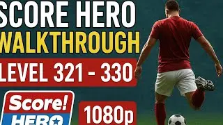 Score Hero Walkthrough (1080 p) | Level 321 - 330 | Score Hero Gameplay 