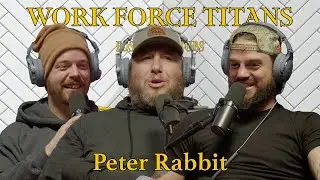 Workforce Titans Ep. 39 - Peter Rabbit w/ Dru Montana