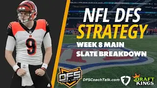 NFL DFS WEEK 8 MAIN SLATE BREAKDOWN FOR DRAFTKINGS & FANDUEL WITH DFS COACH TALK LETS GO!