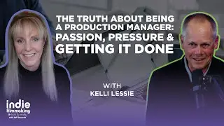 The Truth About Being a Production Manager: Passion, Pressure & Getting It Done with Kelli Lessie
