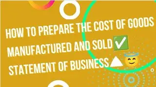 How to prepare the cost of goods manufactured and sold statement of business⛰😇#statement