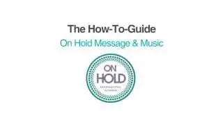 How to: On-Hold Messaging & Music