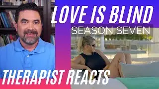 Love Is Blind S7 #18 - (Jealous Hannah #1) - Therapist Reacts