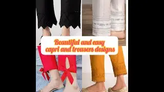 latest and easy capri designs | trendy collection for girls | new designs 2023-24 |