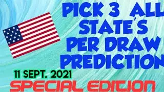 PICK 3 ALL STATES SPECIAL PER DRAW PREDICTION for ( 11 Sept. 2021 ) just try