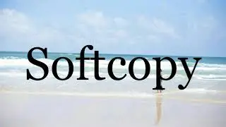 How To Pronounce Softcopy🌈🌈🌈🌈🌈🌈Pronunciation Of Softcopy
