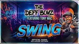 The Deff Boyz featuring Tony Mac - Swing