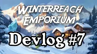 Cozy Management Game Devlog #7 - Winterreach Emporium Demo Coming!