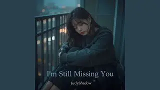 I'm Still Not over You