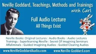 Neville Goddard - All Things Exist