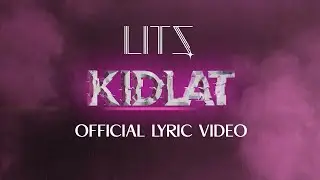KIDLAT - LITZ (Official Lyric Video)