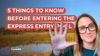 5 Things You Must Know Before Entering the Express Entry Pool