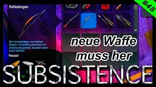 Subsistence der Reflexbogen wird getestet S03E48 Alpha 60 deutsch Let's Play