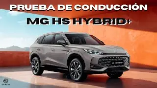 MG HS HYBRID+ | PRUEBA DE CONDUCCIÓN 