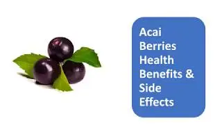 Acai Berries Health Benefits & Side Effects