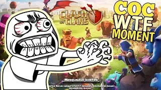 COC WTF MOMENT part 1