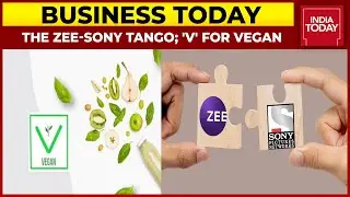 Zee Entertainment Merges With Sony India; FSSAI Introduces New Logo For Vegan Food | Business Today