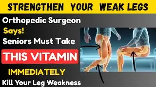 Skip Calcium! These 4 Vitamins Kills Weak Legs And Builds Leg Strength Overnight