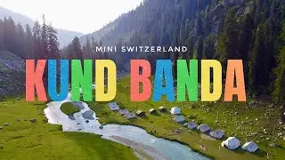 Hike to Kund Banda via Jahaz Banda Kumrat | A Mini Switzerland | EP 03