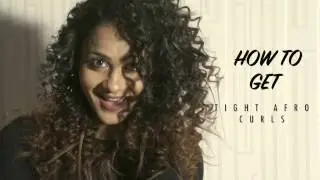 HOW TO GET AFRO CURLS | TIGHT SPIRAL CURLS | BY AARTI JOVEL