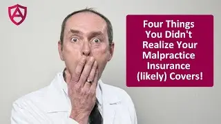 Four Things You Didn't Realize Your Malpractice Insurance (likely) Covers!