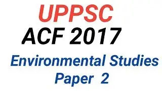 UPPSC ACF / RFO Environmental Paper 2 2017