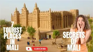 7 Tourist Places in Mali
