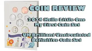 Review: 2024 &ldquo;Hello Little One - My First Coin Set&rdquo; UK Definitive Coin Set