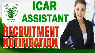 ICAR IARI Assistant Recruitment 2022 | Official Notification | ICAR Recruitment 2022 |Agriculture IQ