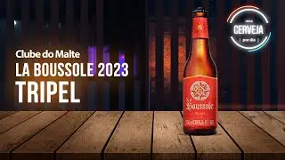 La Boussole 2023 - Tripel | Clube do Malte | Uma Cerveja Por Dia #0666